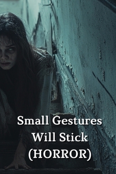 Paperback Small Gestures Will Stick (HORROR) Book