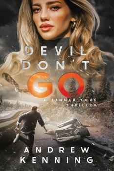 Paperback Devil Don't Go: A Tanner York Thriller Book