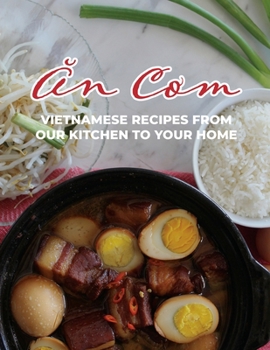 Paperback An Com: Vietnamese Recipes From Our Kitchen To Your Home Book