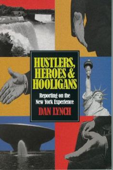 Paperback Hustlers, Heroes and Hooligans: Reporting on the New York Experience Book