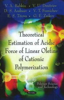 Theoretical Estimation of Acidic Force of Linear Olefins of Cationic Polymerization (Polymer Science and Technology)