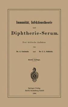 Paperback Immunität, Infektionstheorie Und Diphtherie-Serum: Drei Kritische Aufsätze [German] Book