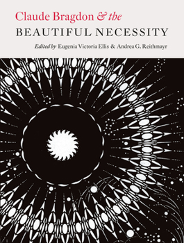 Paperback Claude Bragdon and the Beautiful Necessity Book