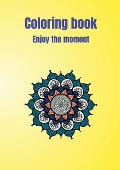 Paperback Coloring book: Enjoy the moment Book