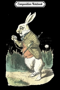 Composition Notebook: Alice in Wonderland White Rabbit Pocket Watch Late  Journal/Notebook Blank Lined Ruled 6x9 100 Pages