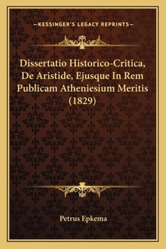 Paperback Dissertatio Historico-Critica, De Aristide, Ejusque In Rem Publicam Atheniesium Meritis (1829) [Latin] Book