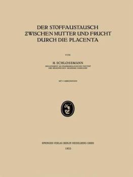 Paperback Der Stoffaustausch Zwischen Mutter Und Frucht Durch Die Placenta [German] Book