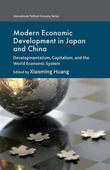 Paperback Modern Economic Development in Japan and China: Developmentalism, Capitalism, and the World Economic System Book