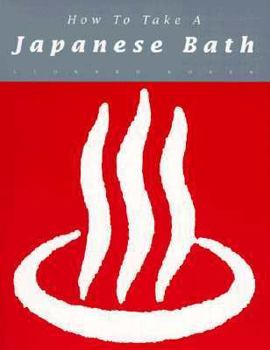 Paperback How to Take a Japanese Bath Book