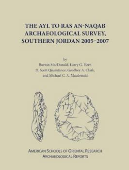 Hardcover The Ayl to Ras An-Naqab Archaeological Survey, Southern Jordan 2005-2007 Book