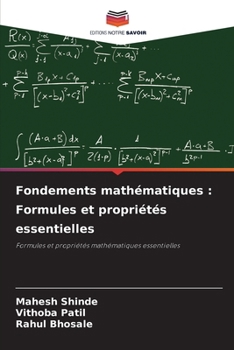 Fondements mathématiques: Formules et propriétés essentielles (French Edition)