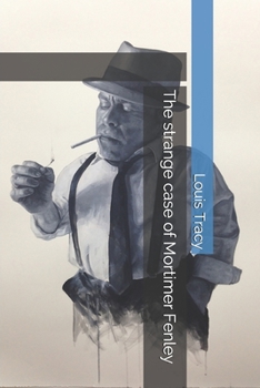 The strange case of Mortimer Fenley