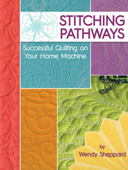 Paperback Stitching Pathways: Successful Quilting on Your Home Machine Book