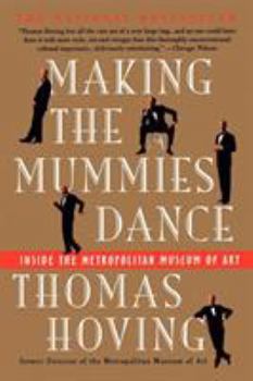 Paperback Making the Mummies Dance: Inside the Metropolitan Museum of Art Book