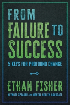 Paperback From Failure to Success: Five Keys for Profound Change Book
