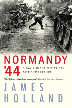 Hardcover Normandy '44: D-Day and the Epic 77-Day Battle for France Book