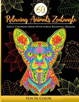 Paperback 60 Relaxing Animals Zentangle: Adult Coloring Book With Stress Relieving Designs Book