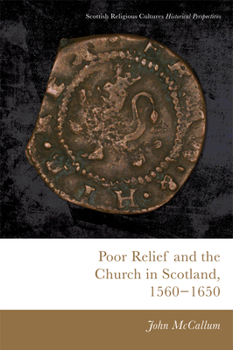 Paperback Poor Relief and the Church in Scotland, 1560-1650 Book