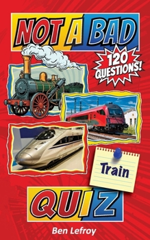 Paperback Not A Bad Train Quiz Book