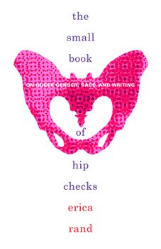 Paperback The Small Book of Hip Checks: On Queer Gender, Race, and Writing Book