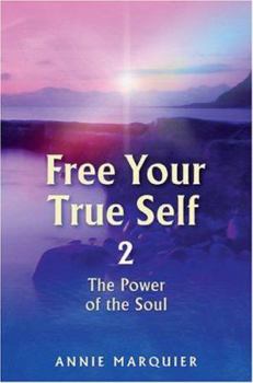Paperback Free Your True Self 2 : The Power of the Soul Book