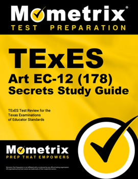 Paperback TExES Art Ec-12 (178) Secrets Study Guide: TExES Test Review for the Texas Examinations of Educator Standards Book