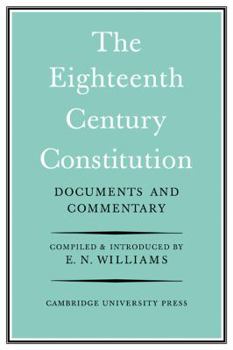 Paperback The Eighteenth-Century Constitution 1688-1815: Documents and Commentary Book