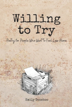 Paperback Willing to Try: Poetry for People Who Want to Feel Less Alone Book