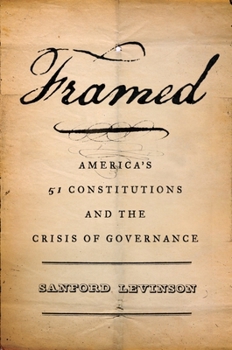 Hardcover Framed: America's Fifty-One Constitutions and the Crisis of Governance Book