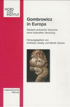 Hardcover Gombrowicz in Europa: Deutsch-Polnische Versuche Einer Kulturellen Verortung [German] Book