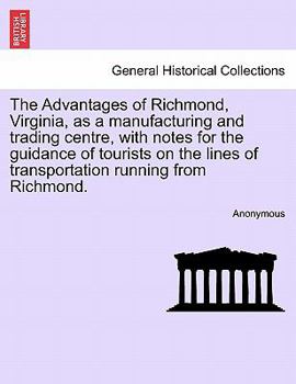 The Advantages of Richmond, Virginia, as a Manufacturing and Trading Centre