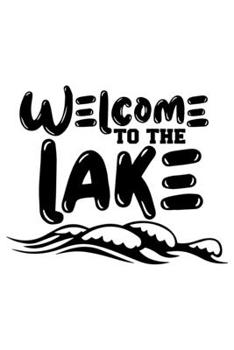 Welcome To The Lake: Weekly Planner 2020, Organizer With Notes, Great Productivity Gift For Busy Professionals, New Employees, Workplace Office Gift