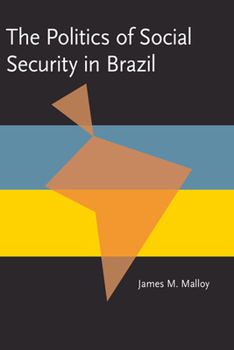 The Politics of Social Security in Brazil (Pitt Latin American series) - Book  of the Pitt Latin American Studies