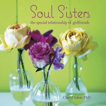 Hardcover Soul Sisters: The Special Relationship of Girlfriends Book