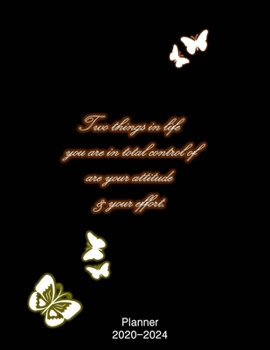 Two Things In Life You Are In Total Control Are Your Attitude And Your Effort 2020 Weekly And Monthly Planner: Monthly Calendar Organizer Gifts