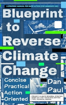 Paperback Blueprint to Reverse Climate Change: Concise, Clear Ideas and Actions Book