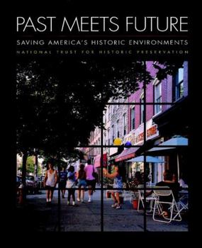 Past Meets Future: Saving America's Historic Environments