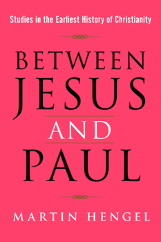 Paperback Between Jesus and Paul: Studies in the Earliest History of Christianity Book