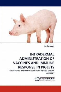 Paperback Intradermal Administration of Vaccines and Immune Response in Piglets Book