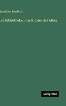 Die Bibliotheken der Klöster des Athos (German Edition)
