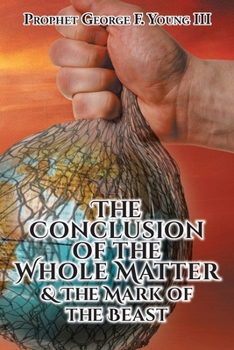 Paperback The Conclusion of the Whole Matter and the Mark of the Beast Book