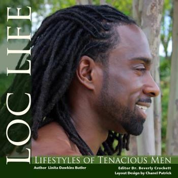 Paperback Loc Life: Lifestyles of Tenacious Men Book