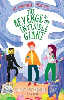 Revenge of the Invisible Giant - Book #3 of the Dundoodle Mysteries