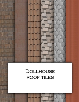 Dollhouse Roof Tiles: Roofing textured wallpaper for decorating doll's houses and model buildings. Beautiful sets of papers for your model m