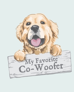 My Favorite Co-Woofer: Furry Co-Worker - Pet Owners - For Work At Home - Canine - Belton - Mane - Dog Lovers - Barrel Chest - Brindle - Paw-sible -