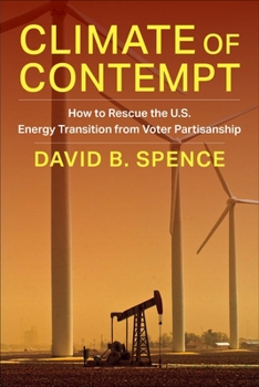 Paperback Climate of Contempt: How to Rescue the U.S. Energy Transition from Voter Partisanship Book