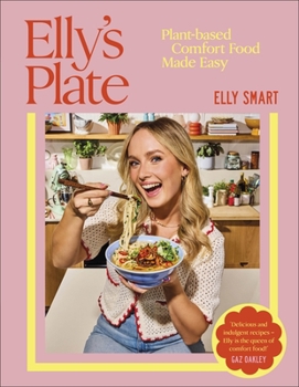 Hardcover Elly's Plate: Plant-based Comfort Food Made Easy Book