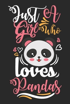 Paperback Just A Girl Who Loves Pandas Journal: Blank line notebook for girl who loves panda cute gifts for panda lovers. Great gift for panda lovers diary, jou Book