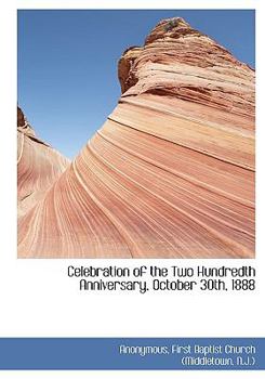 Hardcover Celebration of the Two Hundredth Anniversary, October 30th, 1888 Book