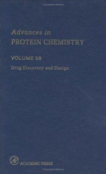 Drug Discovery and Design (Advances in Protein Chemistry, Vol 56) (Advances in Protein Chemistry)